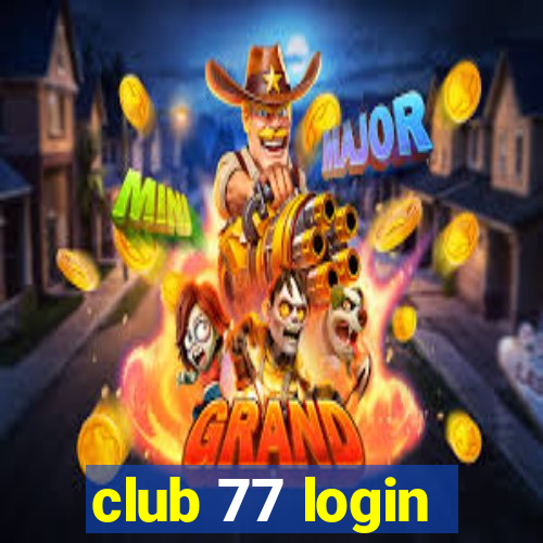 club 77 login